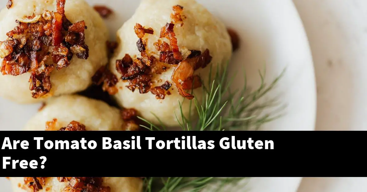 Are Tomato Basil Tortillas Gluten Free?