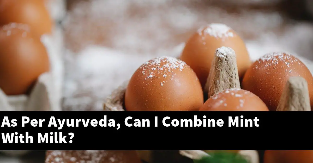 As Per Ayurveda, Can I Combine Mint With Milk?