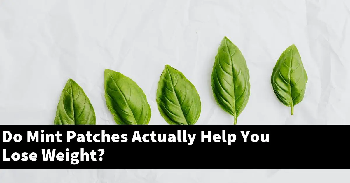 Do Mint Patches Actually Help You Lose Weight?