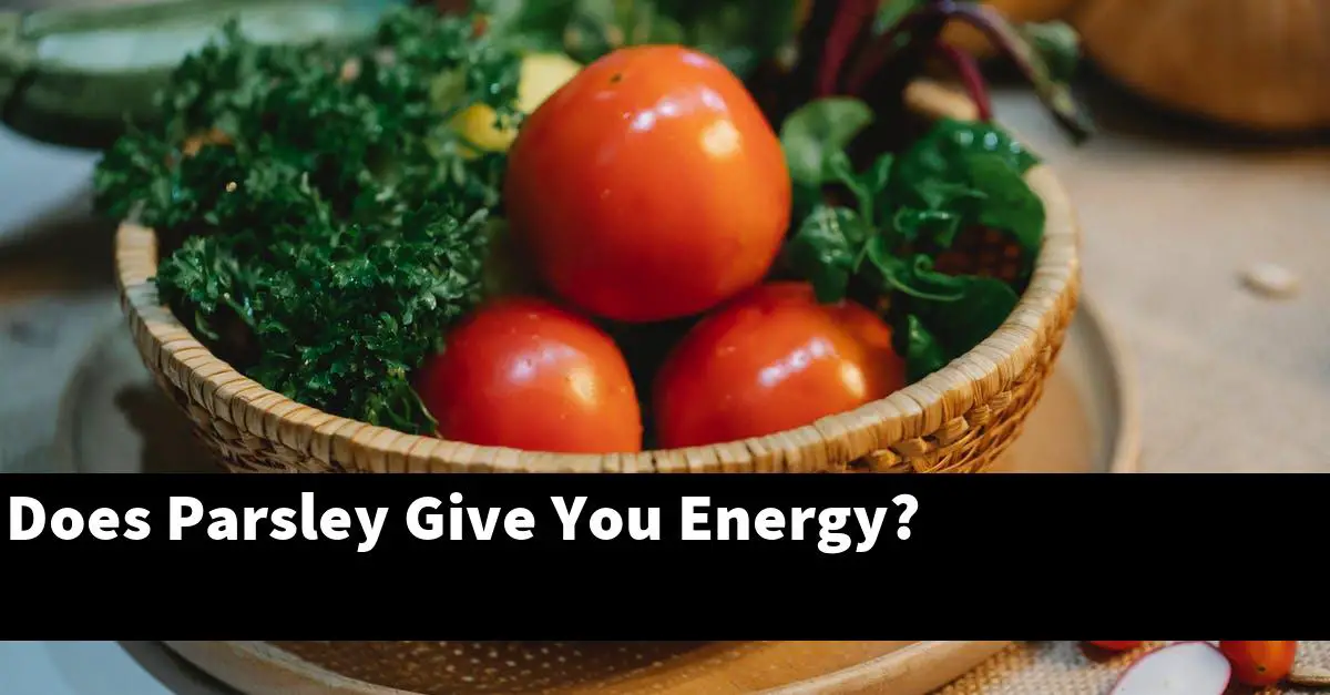 Does Parsley Give You Energy?