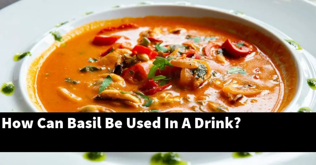 How Can Basil Be Used In A Drink? Outdoor Herb Garden