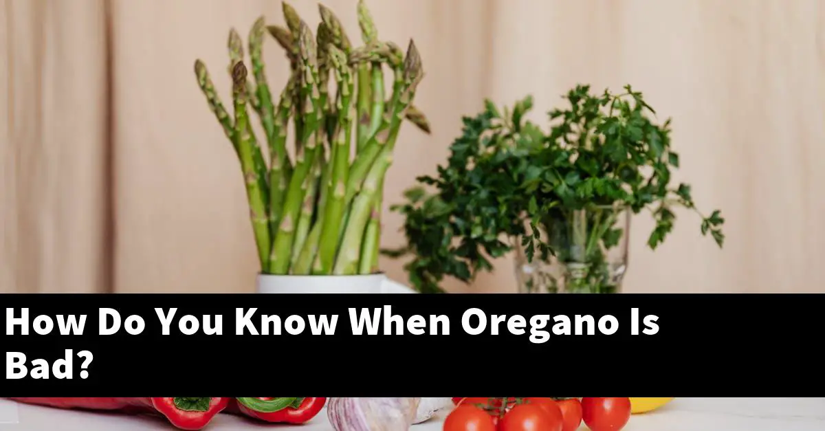 How Do You Know When Oregano Is Bad?