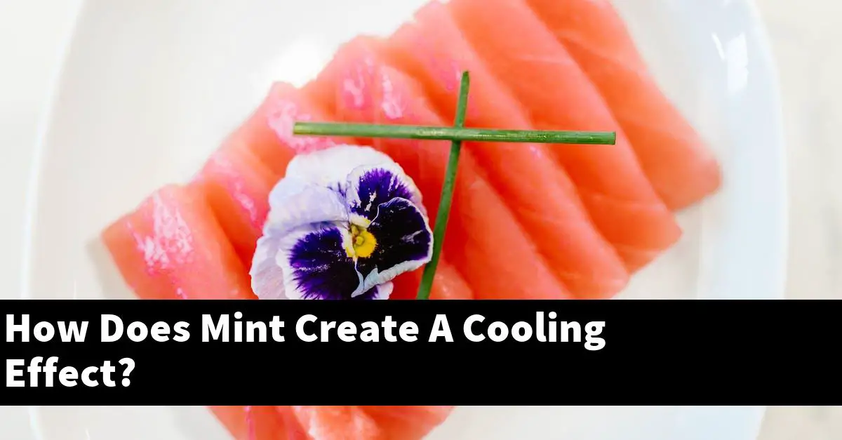 How Does Mint Create A Cooling Effect?