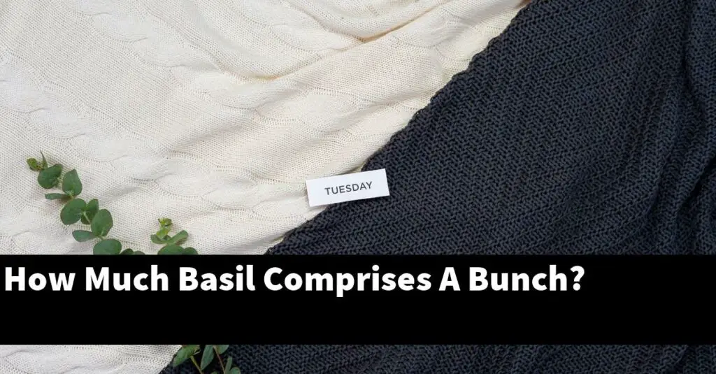 How Much Basil Comprises A Bunch? Outdoor Herb Garden