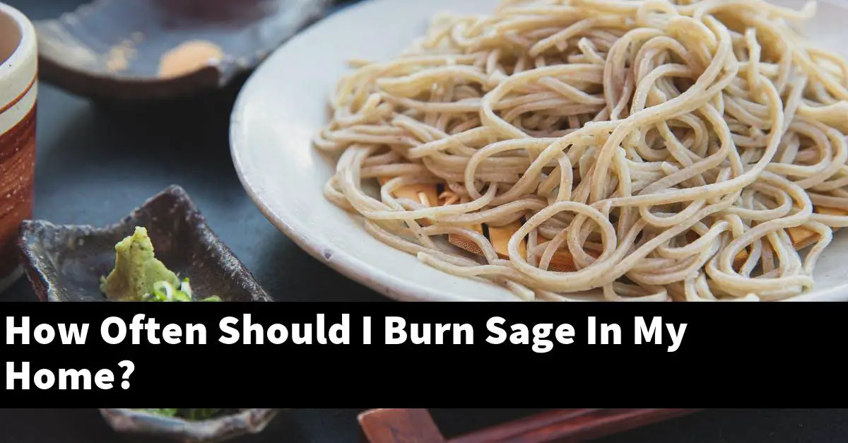 How Often Should I Burn Sage In My Home?