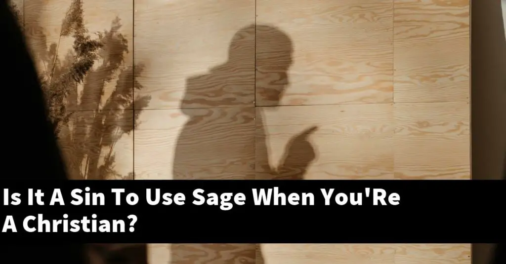 Is It A Sin To Use Sage When You'Re A Christian? Outdoor Herb Garden