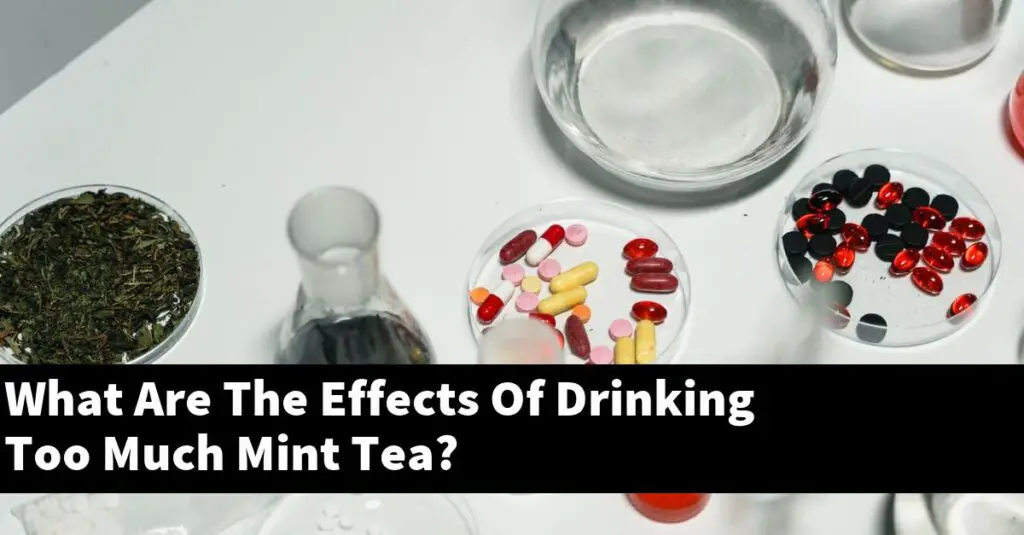 What Are The Effects Of Drinking Too Much Mint Tea? Outdoor Herb Garden