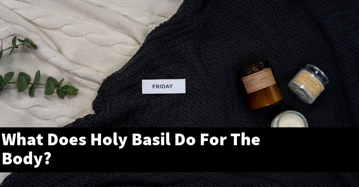 What Does Holy Basil Do For The Body?