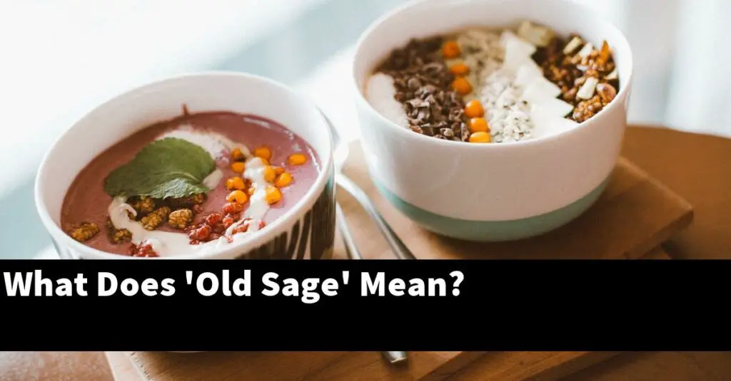 What Does 'Old Sage' Mean? Outdoor Herb Garden
