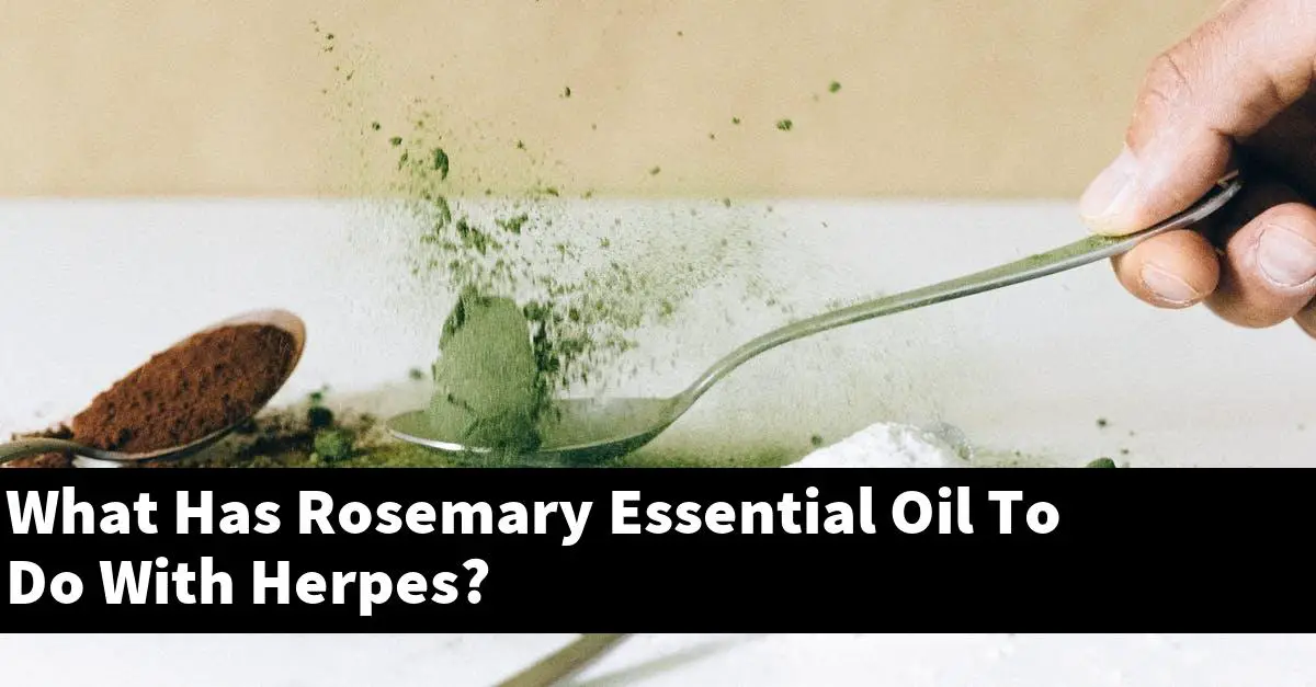 What Has Rosemary Essential Oil To Do With Herpes?