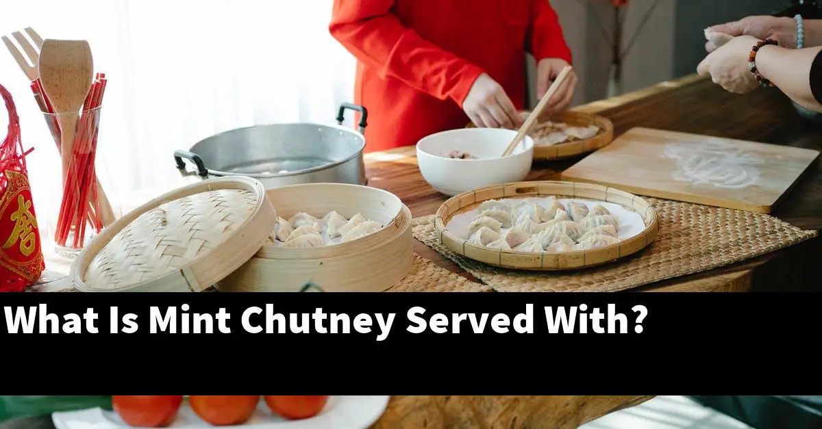 What Is Mint Chutney Served With?