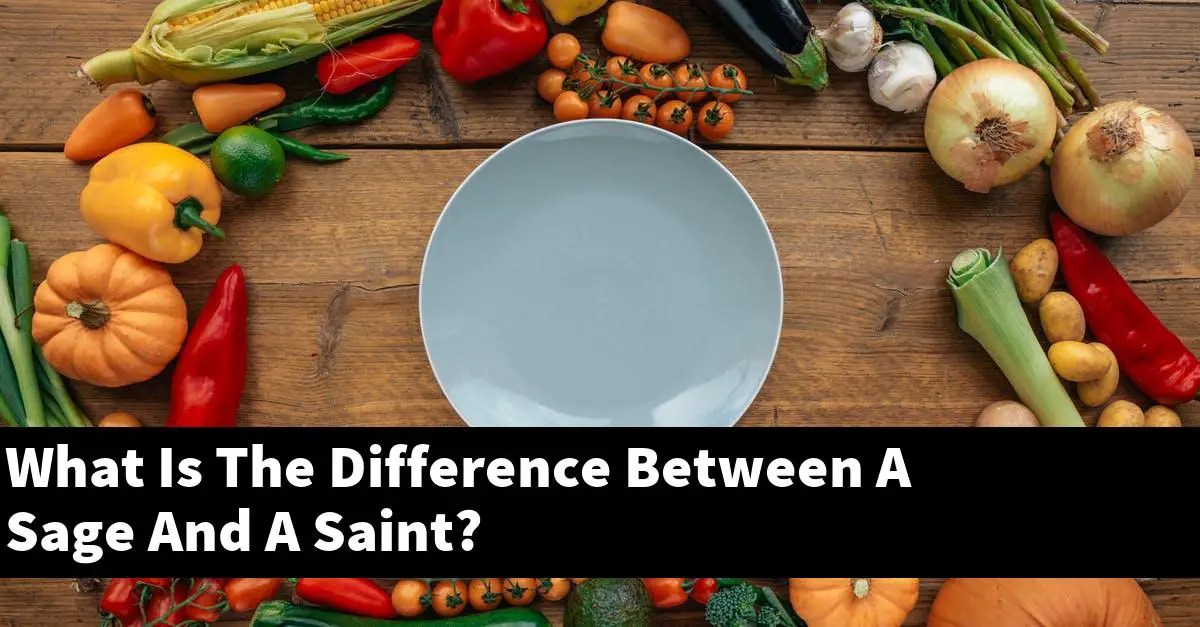 What Is The Difference Between A Sage And A Saint?