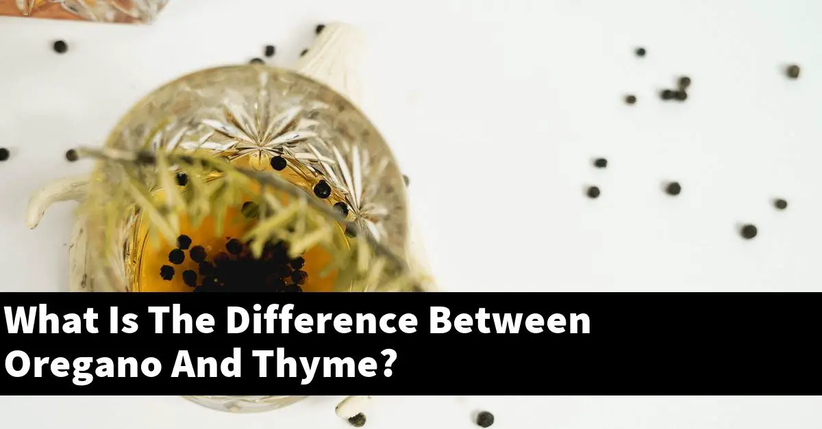 What Is The Difference Between Oregano And Thyme?