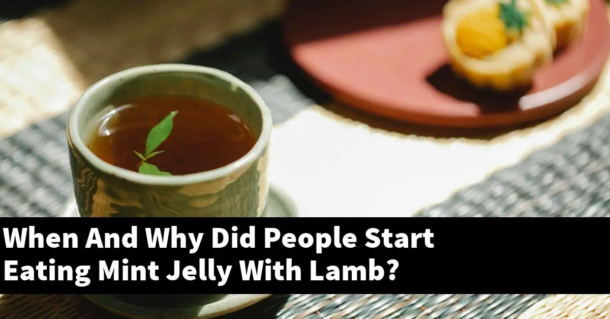 When And Why Did People Start Eating Mint Jelly With Lamb?