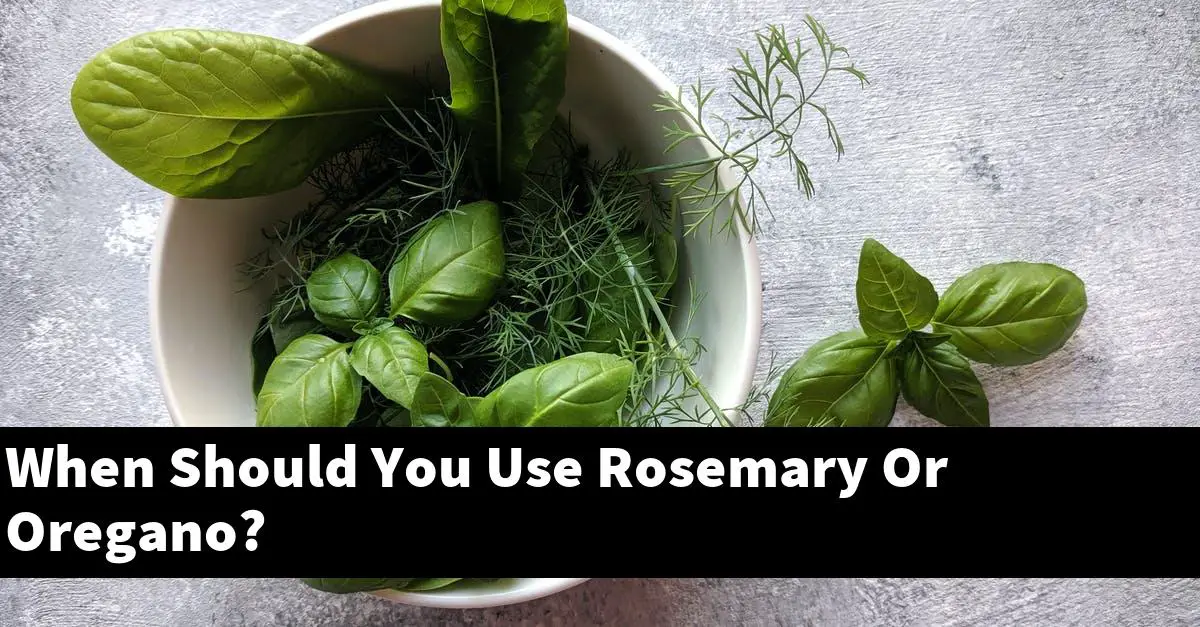 When Should You Use Rosemary Or Oregano?