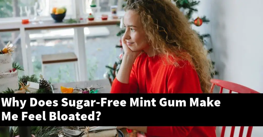 Why Does SugarFree Mint Gum Make Me Feel Bloated? Outdoor Herb Garden