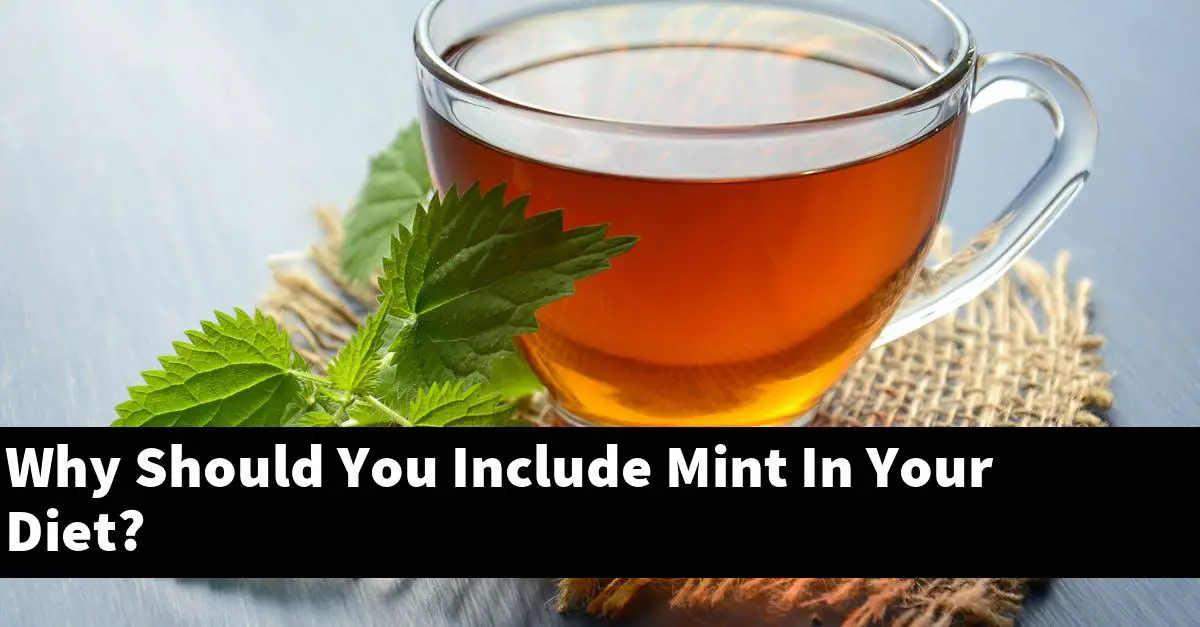 Why Should You Include Mint In Your Diet?